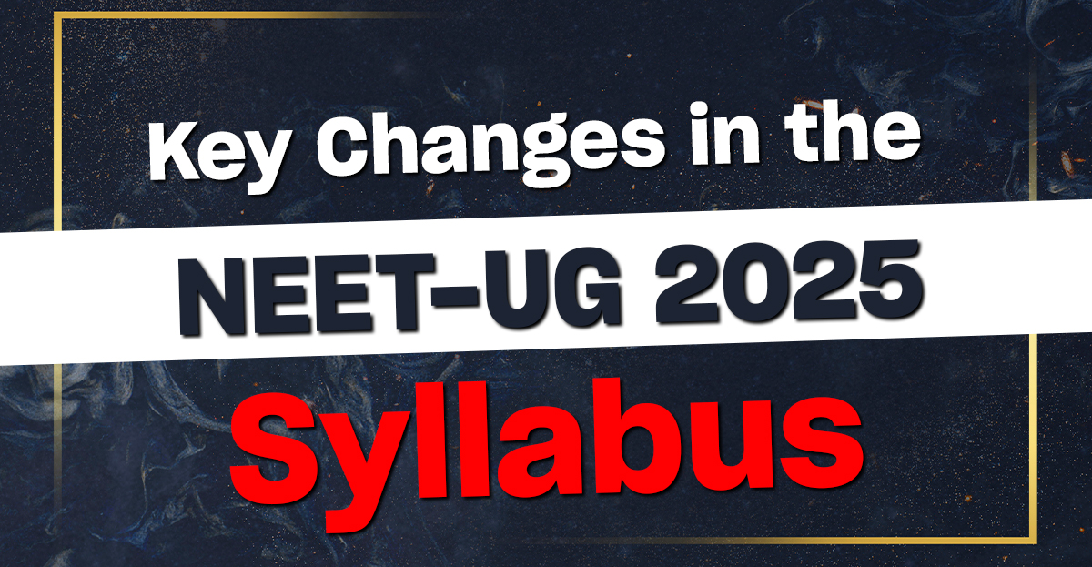 Key Changes in the NEET-UG 2025 Syllabus